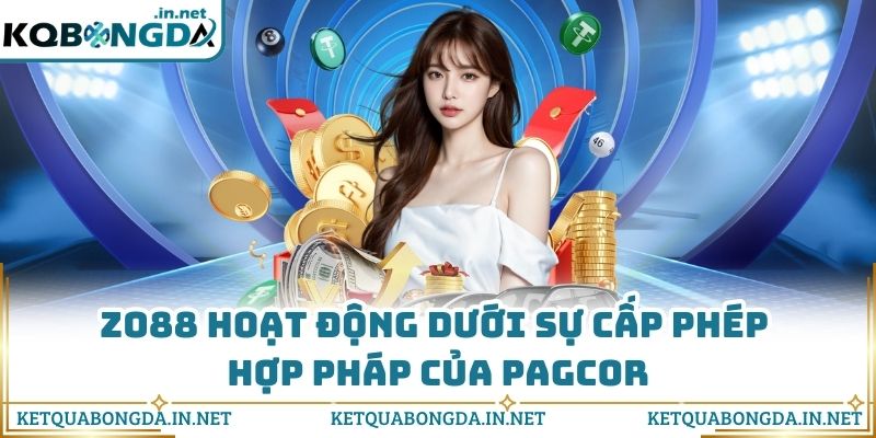 ZO88 hoạt động dưới sự cấp phép hợp pháp của PAGCOR