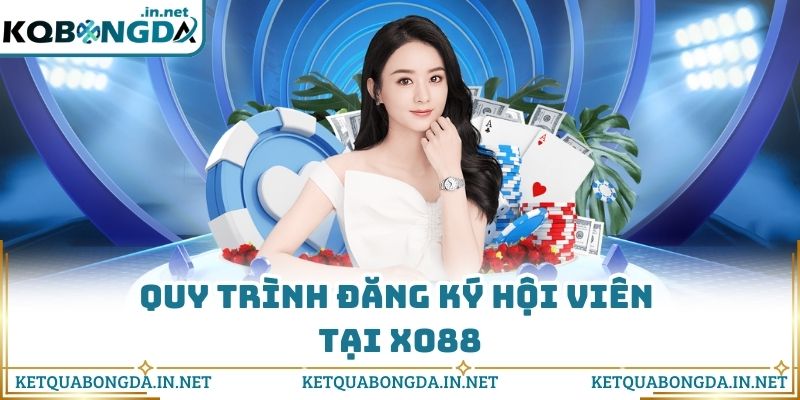 Quy trình đăng ký hội viên tại XO88