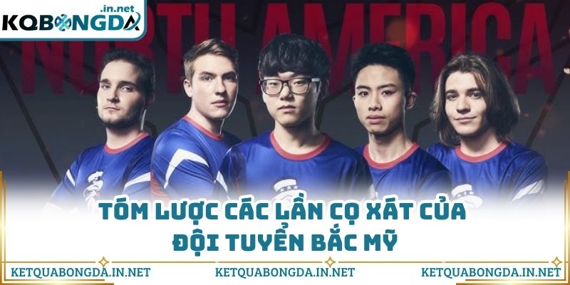 Tóm lược các lần cọ xát của đội tuyển Bắc Mỹ